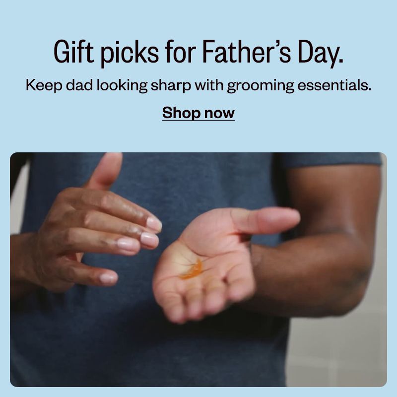 Gift picks for Father's Day. Keep dad looking sharp with grooming essentials. Shop now.