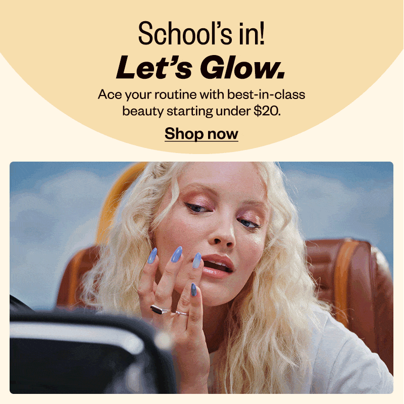 Back to School. Get a head start to the school year with confidence-boosting beauty. Shop now.