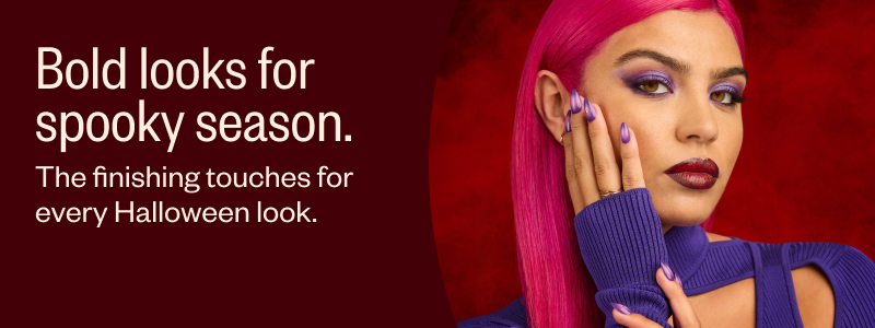 Bold looks for spooky season. The finishing touches for every Halloween look.