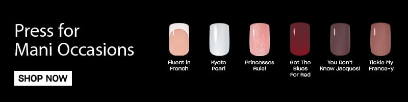 Press for Mani Occasions. Shop Now. Fluent in French, Kyoto Pearl, Princesses Rule!, Got The Blues For Red, You Don’t Know Jacques!, Tickle My France-y