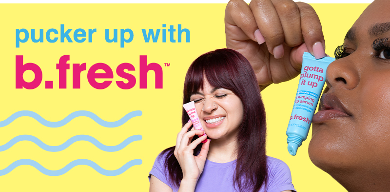 pucker up with b.fresh