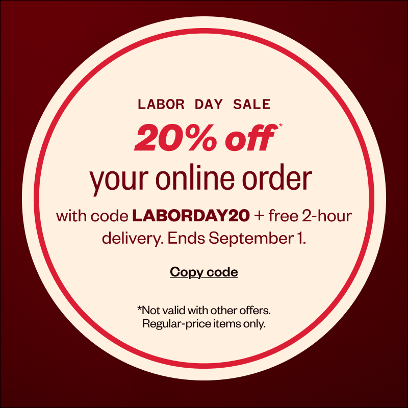 20% off your online order with code LABORDAY20