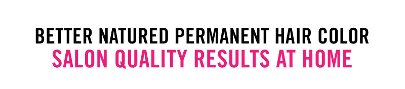 BETTER NATURED PERMANENT HAIR COLOR SALON QUALITY RESULTS AT HOME