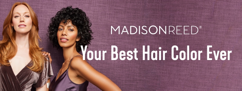 Madison Reed. Your Best Hair Color Ever