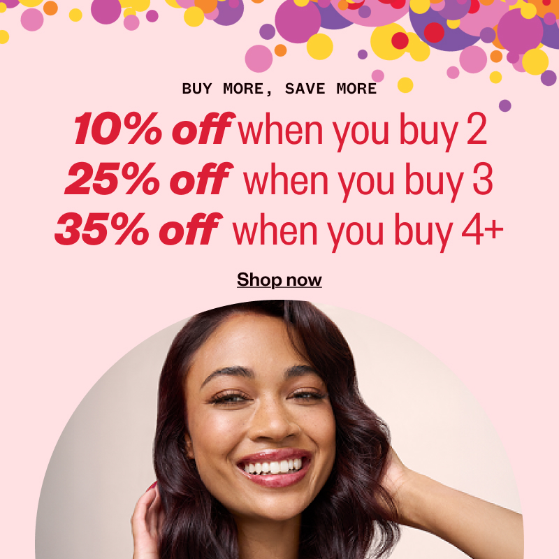Buy more, save more select hair care.
