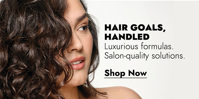 HAIR GOALS, HANDLED. Luxurious formulas. Salon-quality solutions. Shop Now.