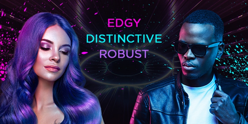 Woman on left, Man on right with middle text of 'Edgy, Distinctive, Robust'.