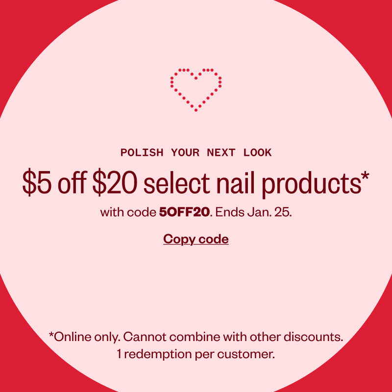 $5 off $20 select nail products with code 5OFF20