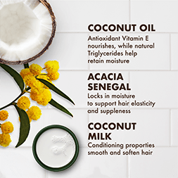 Coconut Oil uses antioxidant Vitamin E to nourish, while natural Triglycerides help retain moisture. Acacia Senegal locks in moisture to support hair elasticity and suppleness. Coconut Milk's conditioning properties smooth and soften hair.