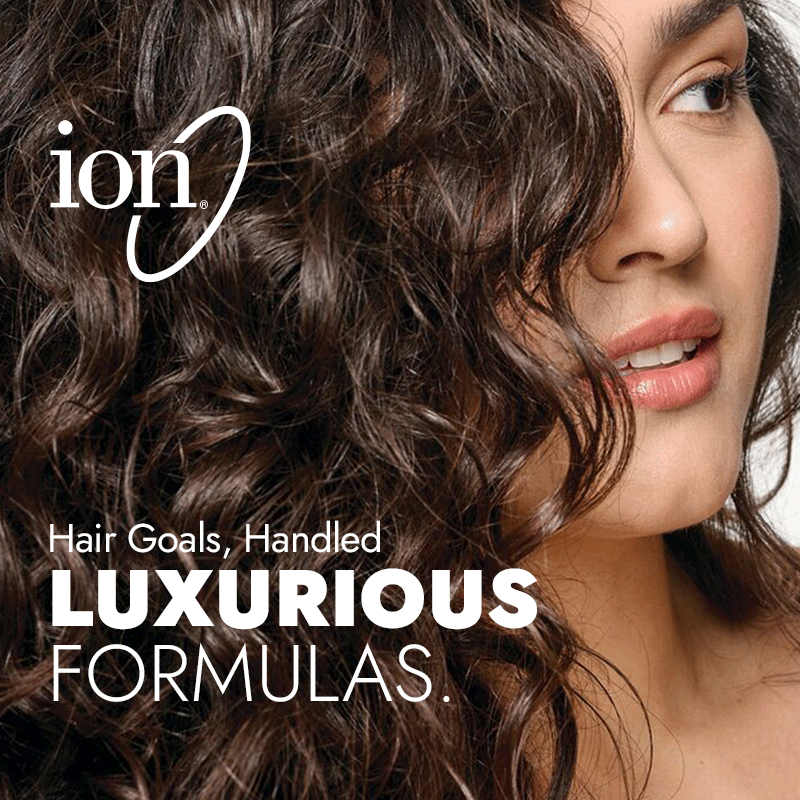 ion. Hair Goals, Handled. Luxurious Formulas. Salon-Quality Solutions