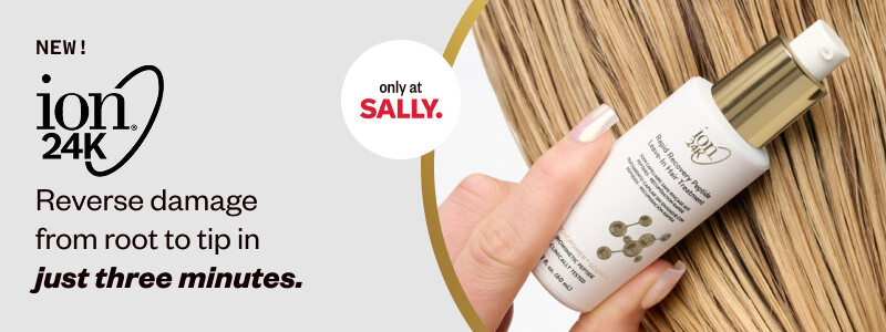NEW! ion 24K. Reverse damage from root to tip in just three minutes. only at SALLY.